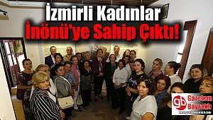 İzmirli Kadınlar İnönü'ye Sahip Çıktı