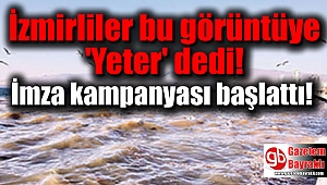 İzmirliler bu görüntüye 'Yeter' dedi imza kampanyası başlattı