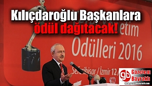Kılıçdaroğlu başkanlara ödül dağıtacak