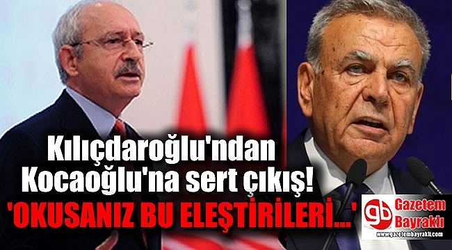 Kılıçdaroğlu'ndan Kocaoğlu'na sert çıkış