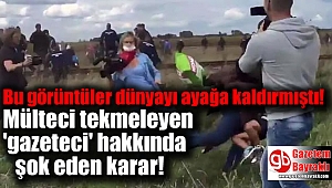 Mülteci tekmeleyen 'gazeteci' hakkında yeni karar!