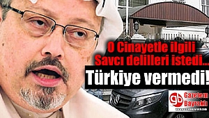 O Cinayetle ilgili Savcı delilleri istedi Türkiye vermedi