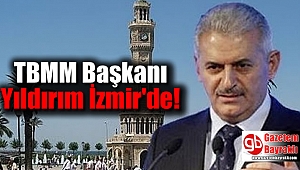TBMM Başkanı Yılıdırım İzmir'de