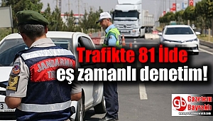 Trafikte 81 İlde eş zamanlı denetim