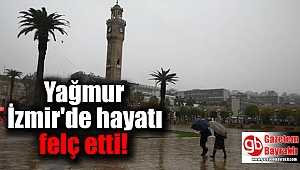 Yağmur İzmir'de hayatı felç etti