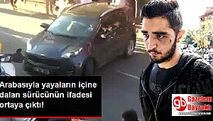 Yayaların İçine Dalan Sürücü: Kız Arkadaşımı Ben Değil Çevredekiler Darp Etti