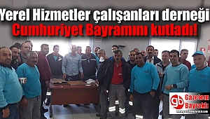 Yerel Hizmetler çalışanları derneği Cumhuriyet Bayramını kutladı