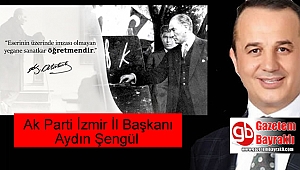 Ak Parti İzmir İl Başkanı Aydın Şengül'den Öğretmenler Günü mesajı
