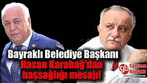 Bayraklı Belediye Başkanı Hasan Karabağ'dan başsağlığı mesajı