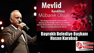 Bayraklı Belediye Başkanı Hasan Karabağ'dan Mevlid Kandili mesajı