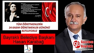 Bayraklı Belediye Başkanı Hasan Karabağ'dan Öğretmenler Günü mesajı