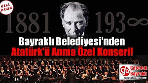 Bayraklı Belediyesi'nden Atatürk'ü Anma Özel Konseri