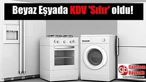 Beyaz Eşyada KDV 'Sıfır' oldu