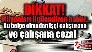 Bu belge olmadan işçi çalıştırana ve çalışana ceza