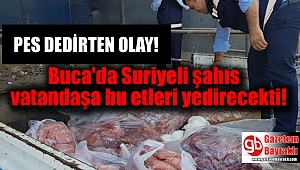 Buca'da Suriyeli şahıs vatandaşa bu etleri yedirecekti