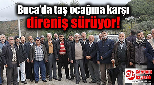 Buca’da taş ocağına karşı direniş sürüyor