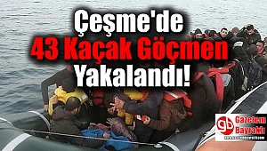 Çeşme'de 43 Kaçak Göçmen Yakalandı