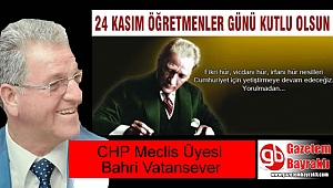 CHP Meclis Üyesi Bahri Vatansever'den Öğretmenler Günü mesajı