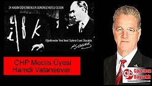CHP Meclis Üyesi Hamdi Vatansever'den Öğretmenler Günü mesajı