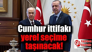 Cumhur ittifakı yerel seçime taşınacak