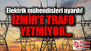 Elektrik mühendislerinden İzmir için trafo uyarısı
