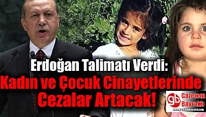 Erdoğan Talimatı Verdi: Kadın ve Çocuk Cinayetlerinde Cezalar Artacak