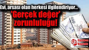 Evi, arsası olan herkesi ilgilendiriyor 'Gerçek değer' zorunluluğu
