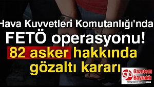 Hava Kuvvetleri Komutanlığı'nda FETÖ operasyonu