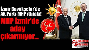 İzmir Büyükşehir'de AK Parti-MHP ittifakı