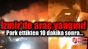 İzmir'de araç yangını