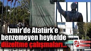 İzmir'de Atatürk'e benzemeyen heykelde düzeltme çalışmaları
