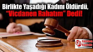 İzmir'de birlikte yaşadığı kadını öldüren adam, olayın kaza olduğunu savundu