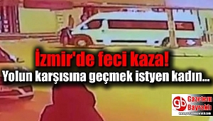 İzmir'de feci kaza