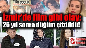 İzmir'de film gibi olay: 25 yıl sonra düğüm çözüldü