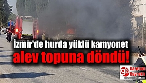 İzmir'de hurda yüklü kamyonet alev topuna döndü