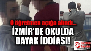 İzmir'de okulda öğrencilere dayak iddiası