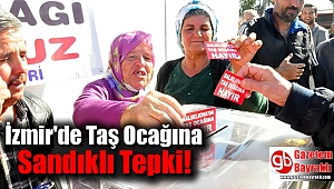 İzmir'de Taş Ocağına Karşı Sandıklı Tepki