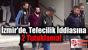 İzmir'de, Tefecilik İddiasına 2 Tutuklama