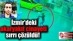 İzmir'deki akaryakıt cinayeti sırrı çözüldü