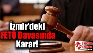 İzmir'deki FETÖ Davasında Karar