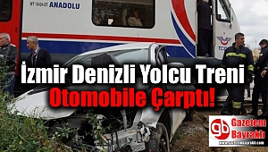 İzmir Denizli Yolcu Treni Aydın'da Otomobile Çarptı