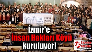 İzmir'e İnsan Hakları Köyü kuruluyor