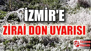 İzmir'e zirai don uyarısı