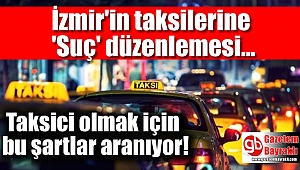 İzmir'in taksilerine 'Suç' düzenlemesi