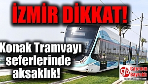 İzmir Konak Tramvayı seferlerinde aksama