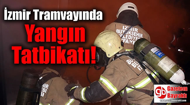 İzmir Tramvayında Yangın Tatbikatı