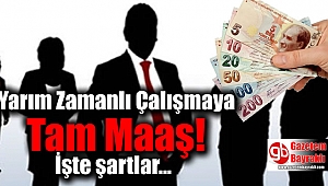 Kamu Personelinde Yarım Zamanlı Çalışmaya Tam Maaş