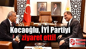 Kocaoğlu, İYİ Parti'yi ziyaret etti