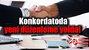 Konkordatoda yeni düzenleme yolda