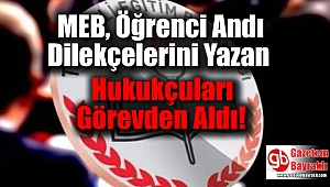 MEB, Öğrenci Andı Dilekçelerini Yazan Hukukçuları Görevden Aldı